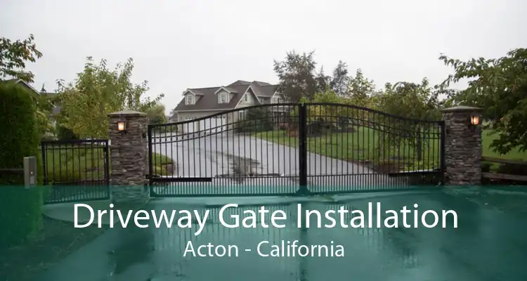 Driveway Gate Installation Acton - California