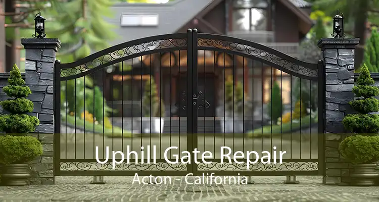 Uphill Gate Repair Acton - California